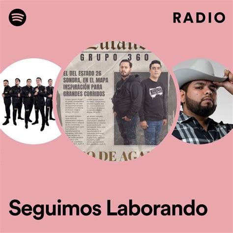 Seguimos Laborando Radio Playlist By Spotify Spotify