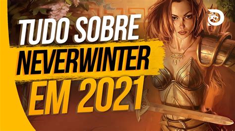 Neverwinter Vale A Pena Jogar Em 2021 O Que Você Precisa Saber