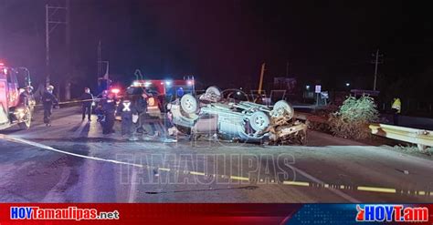 Hoy Tamaulipas Muere Conductor Y Su Esposa Esta Grave Tras Volcadura