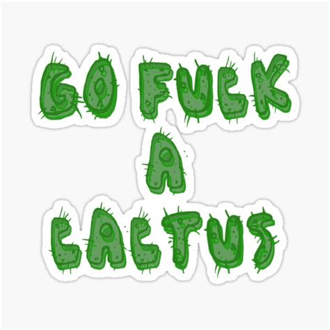 Go Fuck A Cactus Sticker For Sale By FantasyFox Redbubble