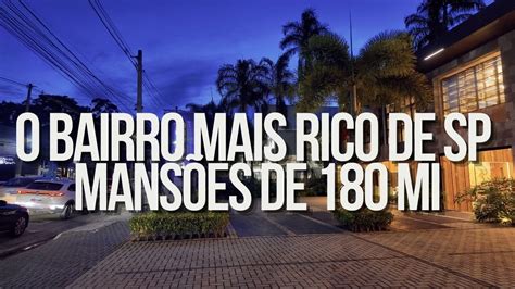 Qual O Bairro Mais Rico De São Paulo - O BAIRRO MAIS RICO E CARO DE SÃO PAULO | Aqui tem Mansões de 180 ...