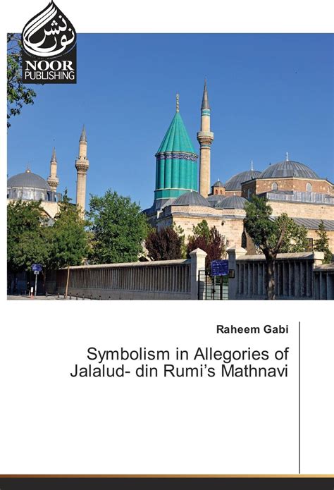 Symbolism In Allegories Of Jalalud Din Rumis Mathnavi Raheem Gabi