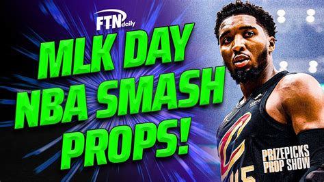 Nba Prizepicks Smashes For Mlk Day Prizepicks Nba Prop Picks Monday