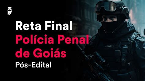 Reta Final Polícia Penal de Goiás Pós Edital Noções de Direito Penal