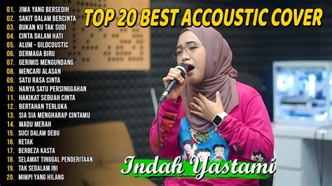 Indah Yastami Top Best Akustik Terpopuler Jiwa Yang Bersedih