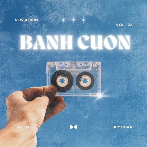 Stream BÁNH CUỐN NÓNG HỔI VOL FULL VIETMIX HOT TÚ LFC x HUY BOÀ wav by 𝐓𝐮 𝐋𝐅𝐂 𝐌𝐮𝐬𝐢𝐜