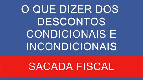 O Que É Descontos Incondicionais - O que dizer dos Descontos Condicionais e Incondicionais | Bona Fides ...