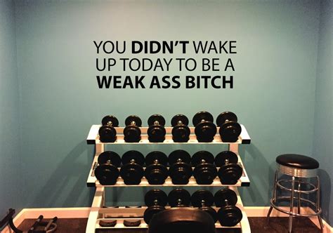 You Didn T Wake Up Today To Be A WEAK ASS BITCH Gym Wall Etsy