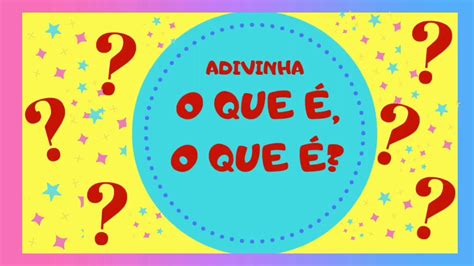 Adivinhação O Que É O Que É - Folclore -Vamos brincar de adivinha: o que é, o que é? Vídeoaula prof ...