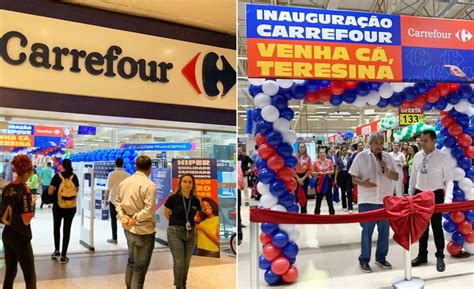 Carrefour Inaugura Primeira Loja Do Carrefour No Piau Fica No