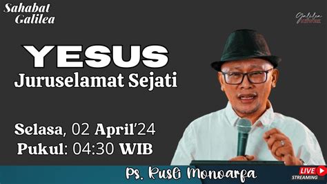 Yesus Juruselamat Sejati Ps Rusli Monoarfa Sg Selasa