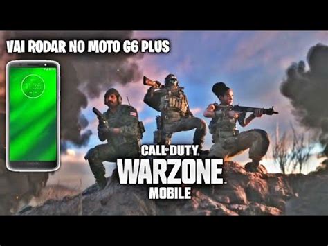 EITA WARZONE MOBILE VAI RODAR NO MOTO G6 PLUS YouTube