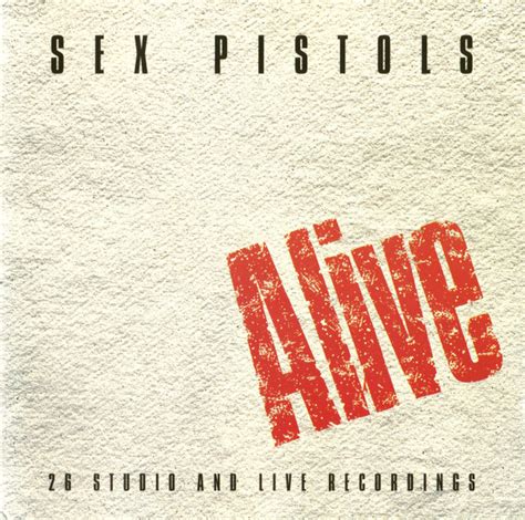 Sex Pistols Alive 2 X CD Compilation Stereo 1995 R434465 Discogs