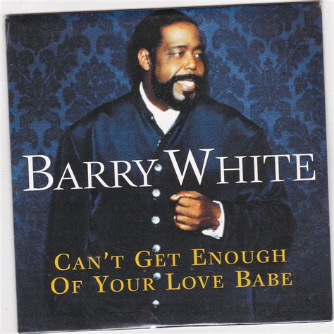 Can T Get Enough Of Your Love Babe By Barry White Amazon Co Uk Cds