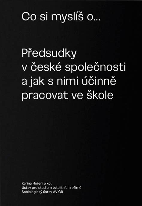 Co Si Myslíš O Předsudky V české Společnosti A Jak S Nimi účinně