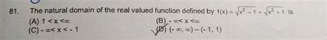 81 The Natural Domain Of The Real Valued Defined By F X X2 1