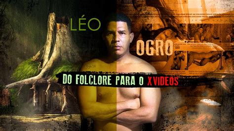 Léo Ogro do folclore para o Xvideos Spartanas Blog