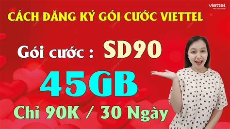 Đăng Ký Gói Cước SD90 Viettel chỉ với 90 000đ có ngay 45GB Data tốc độ