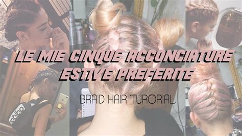 I Miei Look Estivi Preferiti Braid Hair Tutorial Youtube