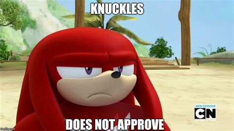 Knuckles Does Not Approve Imgflip