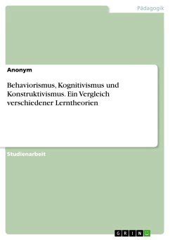 Behaviorismus Kognitivismus Und Konstruktivismus Ein Vergleich