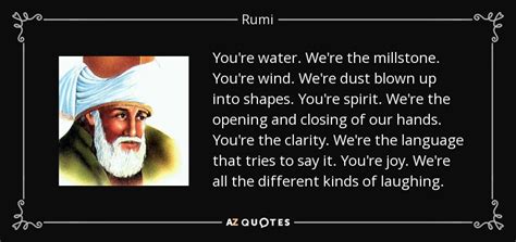 rumi quote youre water   millstone youre wind  dust