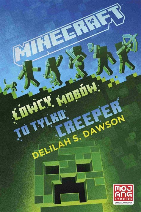 Minecraft Łowcy mobów To tylko creeper Dawson Delilah S Ebook