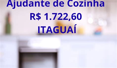 Ajudante De Cozinha Salario - Ajudante de Cozinha | R$ 1.722,60 | Itaguaí