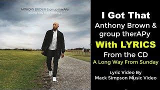 Anthony Brown & group therAPy - I Got That (LYRICS) Chords - ChordU