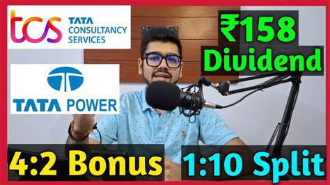 Tata Power Tcs Ltd Stocks Declared High Dividend Bonus Split