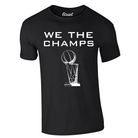 We The Champs T Shirt By 6ixset Toronto Raptors 2019 Champions Edition 6ixset Apparel And