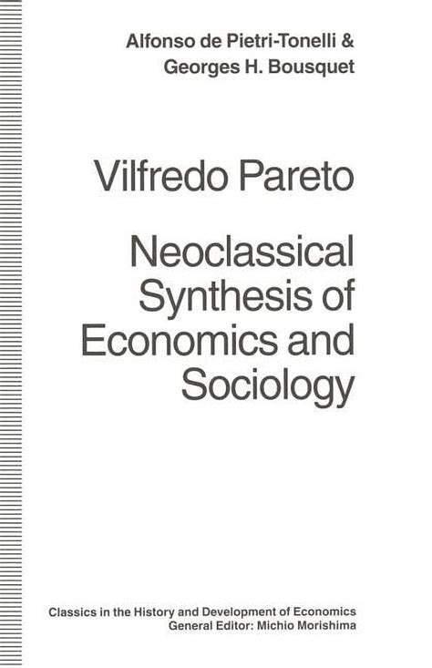 Classics In The History And Development Of Economics Vilfredo Pareto