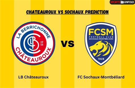 Chateauroux Vs Sochaux Prediction Kick Off Time Ground Head To Head Lineups Stats And Live