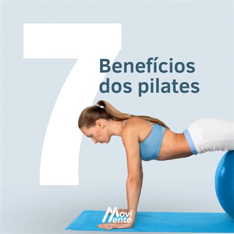 7 BENEFÍCIOS DA PRÁTICA DO PILATES Rede MoviMente Fisioterapia e