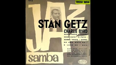 Stan Getz Charlie Byrd Samba De Uma Nota So Mono YouTube