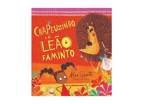 Chapeuzinho E O Leão Faminto - Chapeuzinho e o Leão Faminto - Alex T. Smith - 9788574126227 com o ...