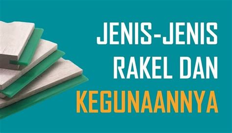 mengenal jenis jenis rakel sablon kaos  kegunaannya  rakel
