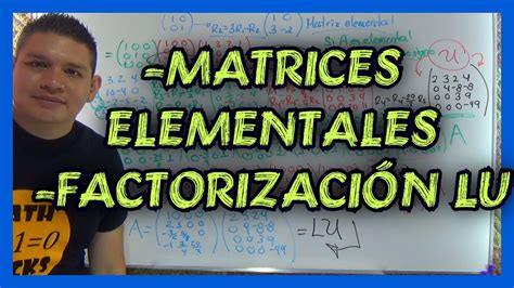 Álgebra Lineal Para Ser Un Crack🏆 FactorizaciÓn Lu Y Matrices Elementales Curso Completo 840