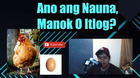 Manok O Itlog Alin Ang Nauna YouTube