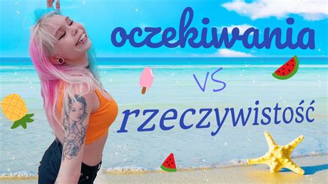 WAKACJE oczekiwania VS rzeczywistość YouTube