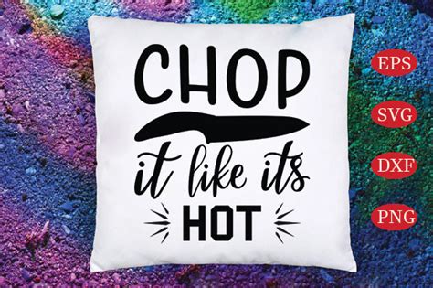 Chop It Like Its Hot Graphic By Design Seller Creative Fabrica