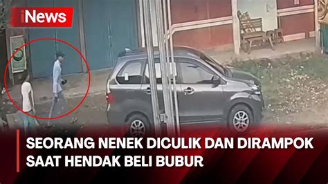 Seorang Nenek Diculik Dan Dirampok Saat Hendak Beli Bubur Youtube