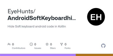 GitHub EyeHunts AndroidSoftKeyboardhideshow Hide Soft Keyboard