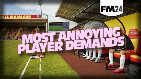The Most Annoying Player Demands in Football Manager