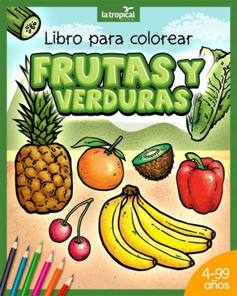 Libro Para Colorear Frutas Y Verduras Motivos Nicos Y Datos En