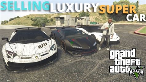 GTA 5 Selling Luxury Super Cars With Franklin GTA V GAMEPLAY YouTube