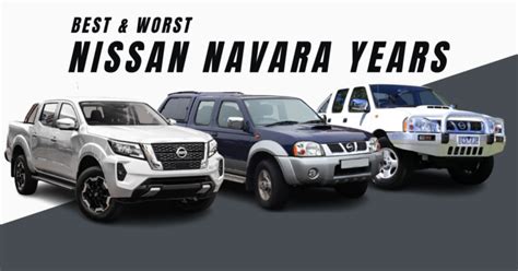 Best & Worst Nissan Navara Years [Complete Generations] – Engineerine