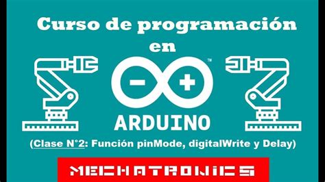 Curso De Arduino Clase N Funci N Pinmode Digitalwrite Y Delay