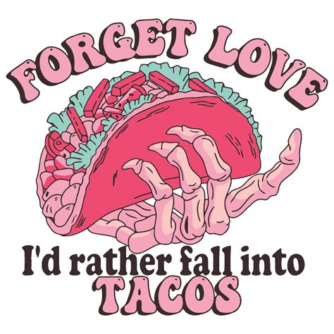 Choose Tacos Over Love Svg Design Wiki Svg