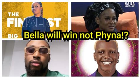 Phyna Won T Win Bella Is Going To Win Bbnaija Season Bella And